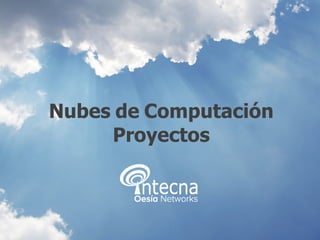 Nubes   de   Computación Proyectos 