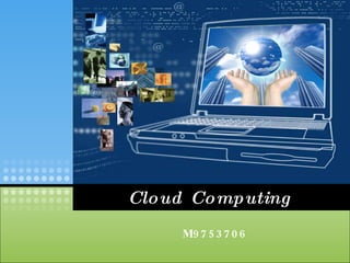Cloud Computing M9753706 