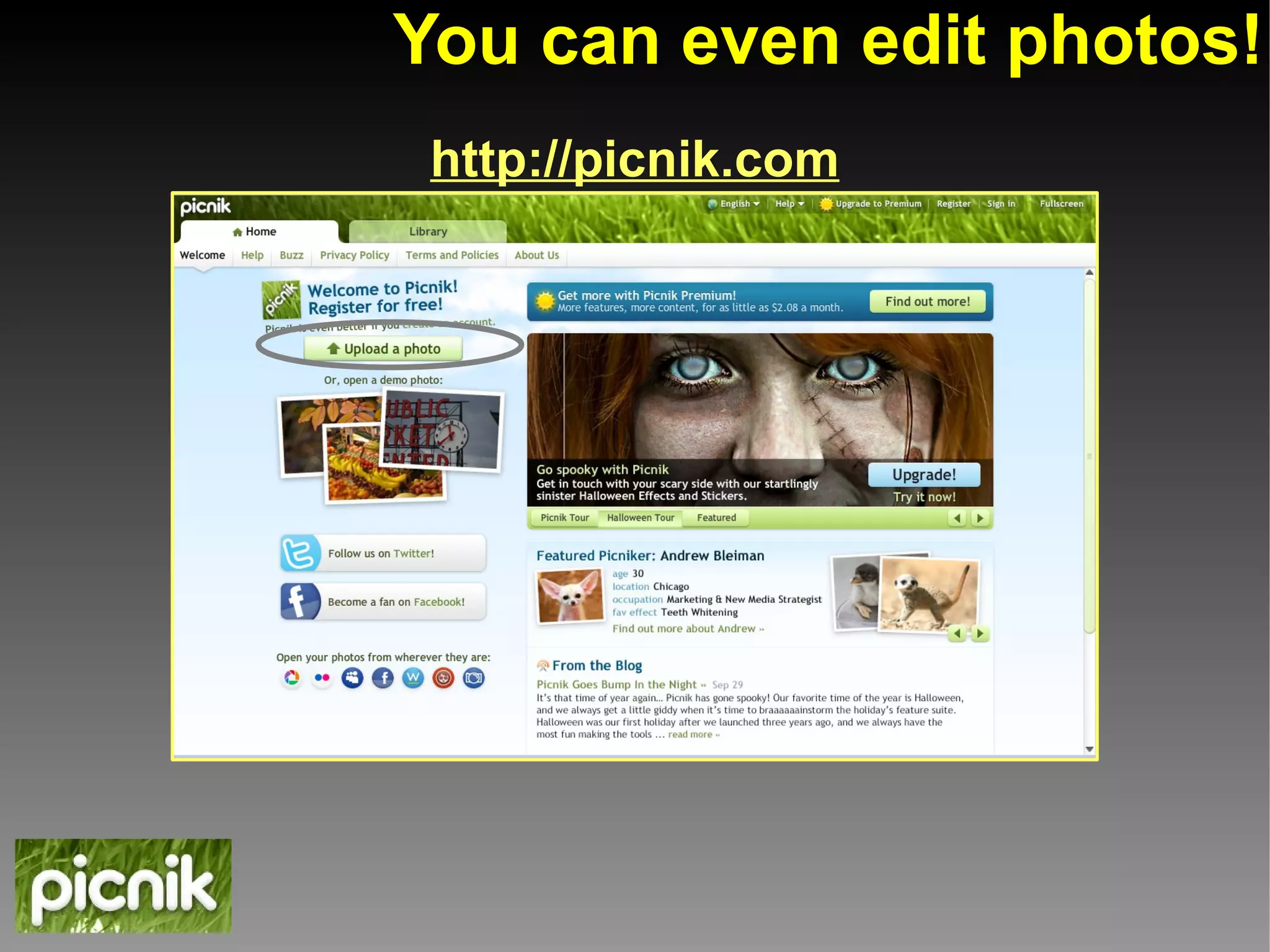 You can even edit photos!
 http://picnik.com
 
