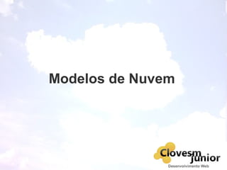 Modelos de Nuvem
 
