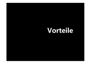 Vorteile
 