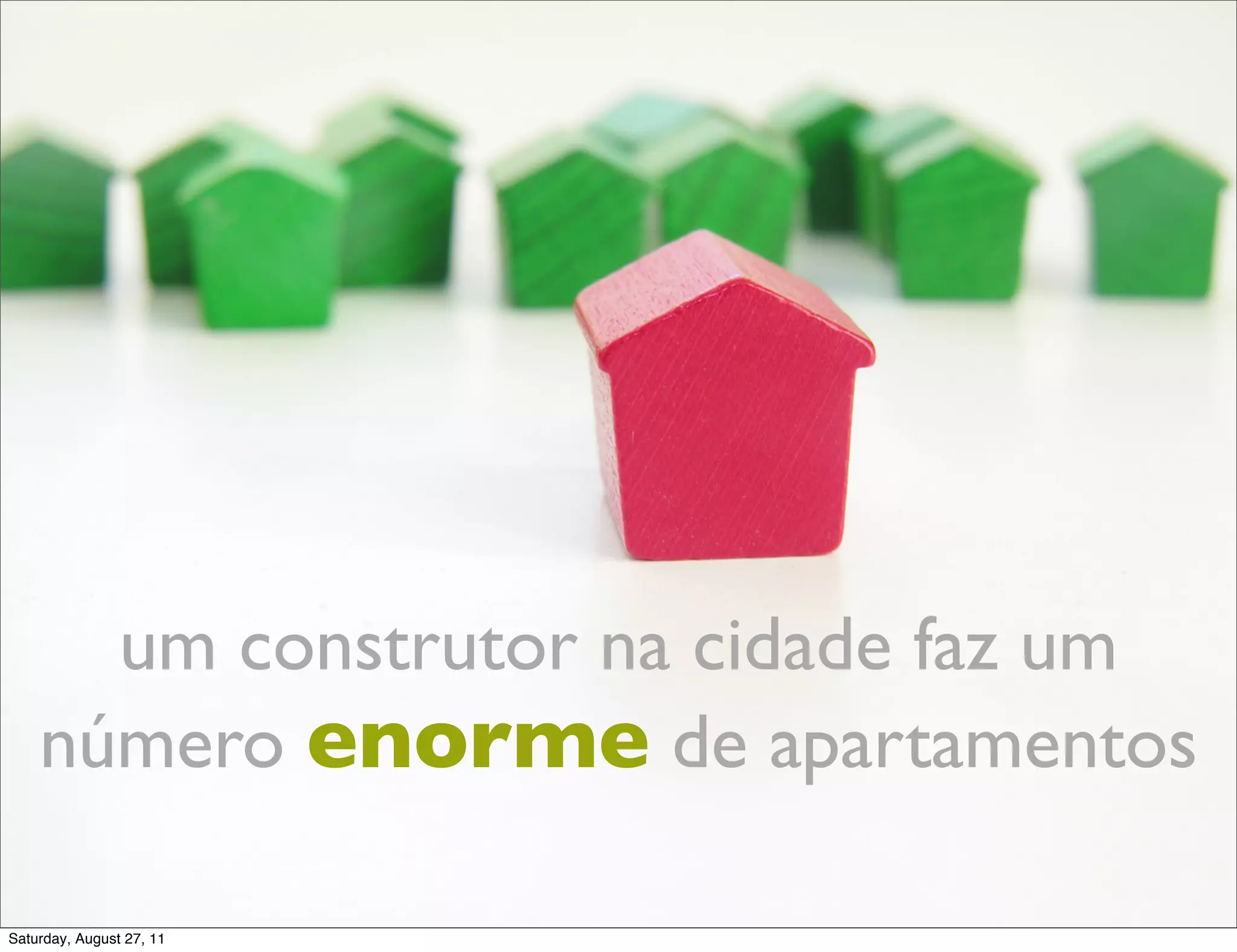 um construtor na cidade faz um número enorme de apartamentos Saturday, August 27, 11 