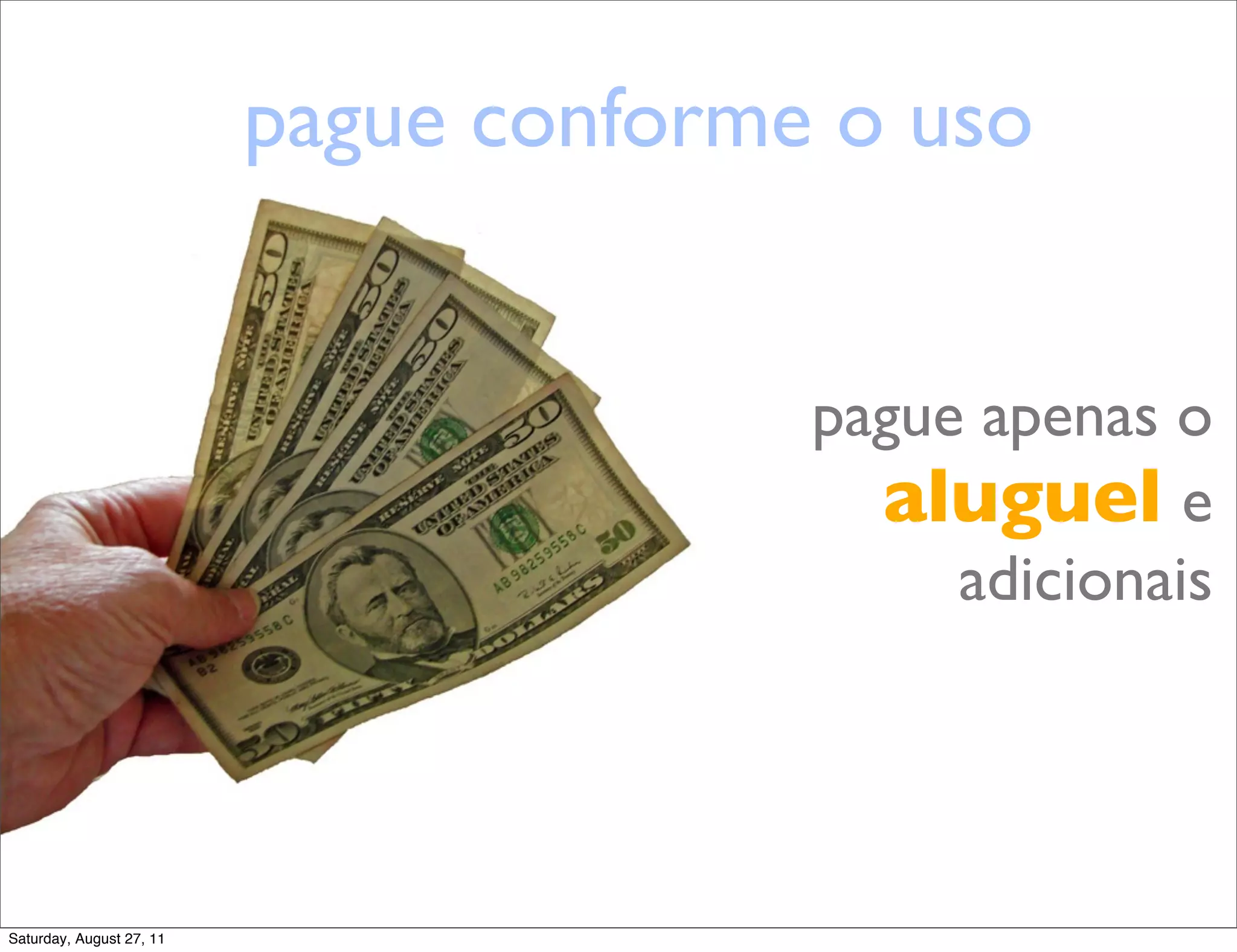 pague conforme o uso pague apenas o aluguel e adicionais Saturday, August 27, 11 