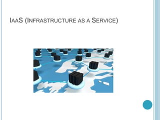 IAAS (INFRASTRUCTURE AS A SERVICE)
 