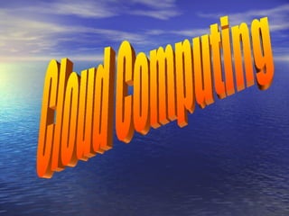 Cloud Computing  