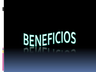 BENEFICIOS