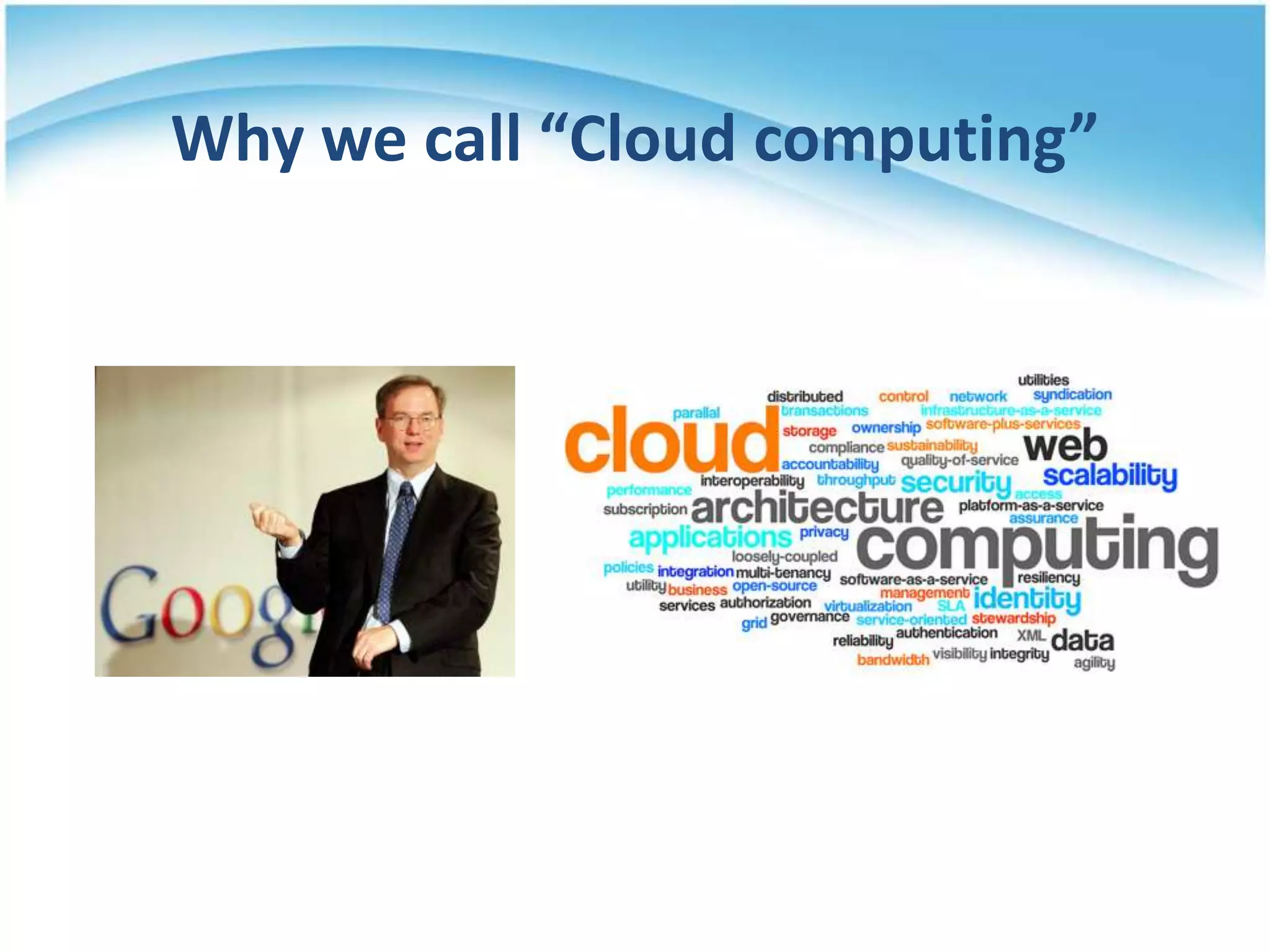 Why we call “Cloud computing”
 