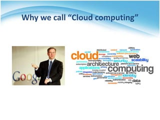 Why we call “Cloud computing”
 