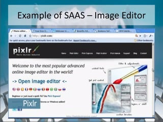 Example of SAAS – Image Editor




           http://eglobiotraining.com/
 