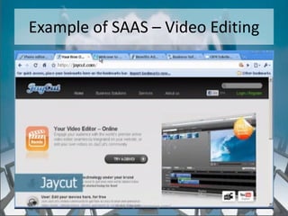 Example of SAAS – Video Editing




           http://eglobiotraining.com/
 