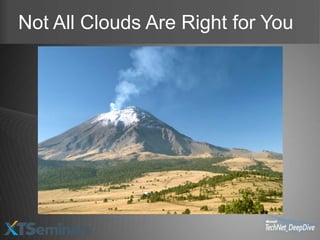 Not All Clouds Are Right for You
 
