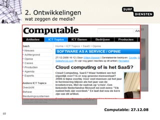 2. Ontwikkelingen wat zeggen de media? Computable: 27.12.08 