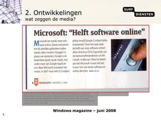 2. Ontwikkelingen wat zeggen de media? Windows magazine – juni 2008 