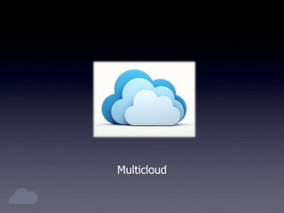 Multicloud
 