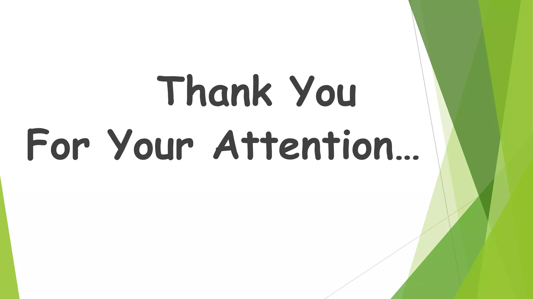Thank You
For Your Attention…

 