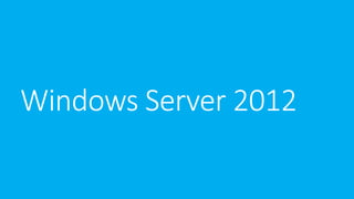 Windows Server 2012

 