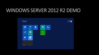 WINDOWS SERVER 2012 R2 DEMO

 