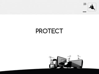 PROTECT
23
 
