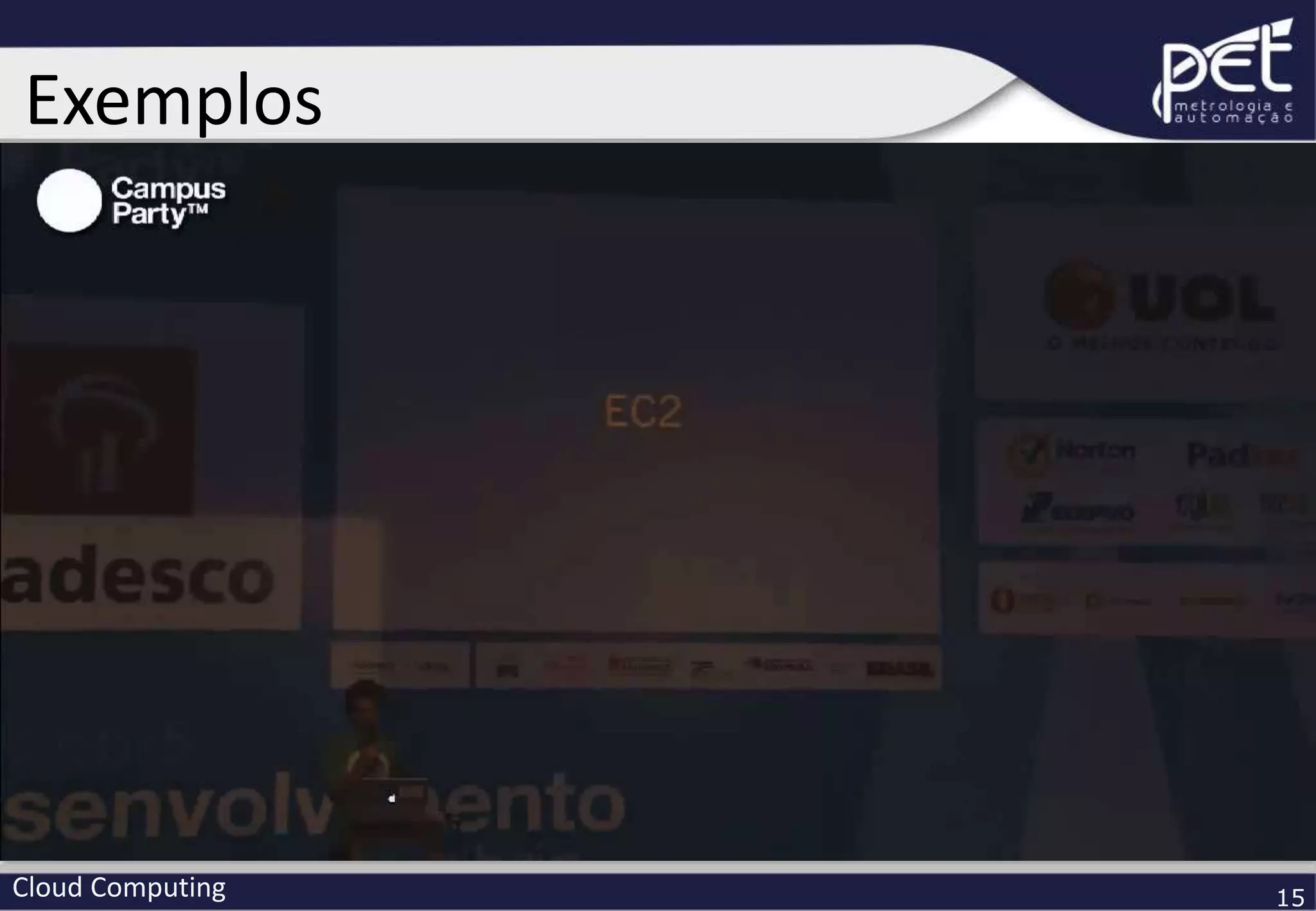 Cloud Computing 15
Exemplos
 