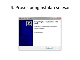 4. Proses penginstalan selesai 
 