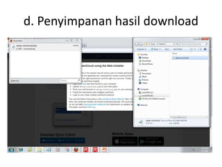 d. Penyimpanan hasil download 
 
