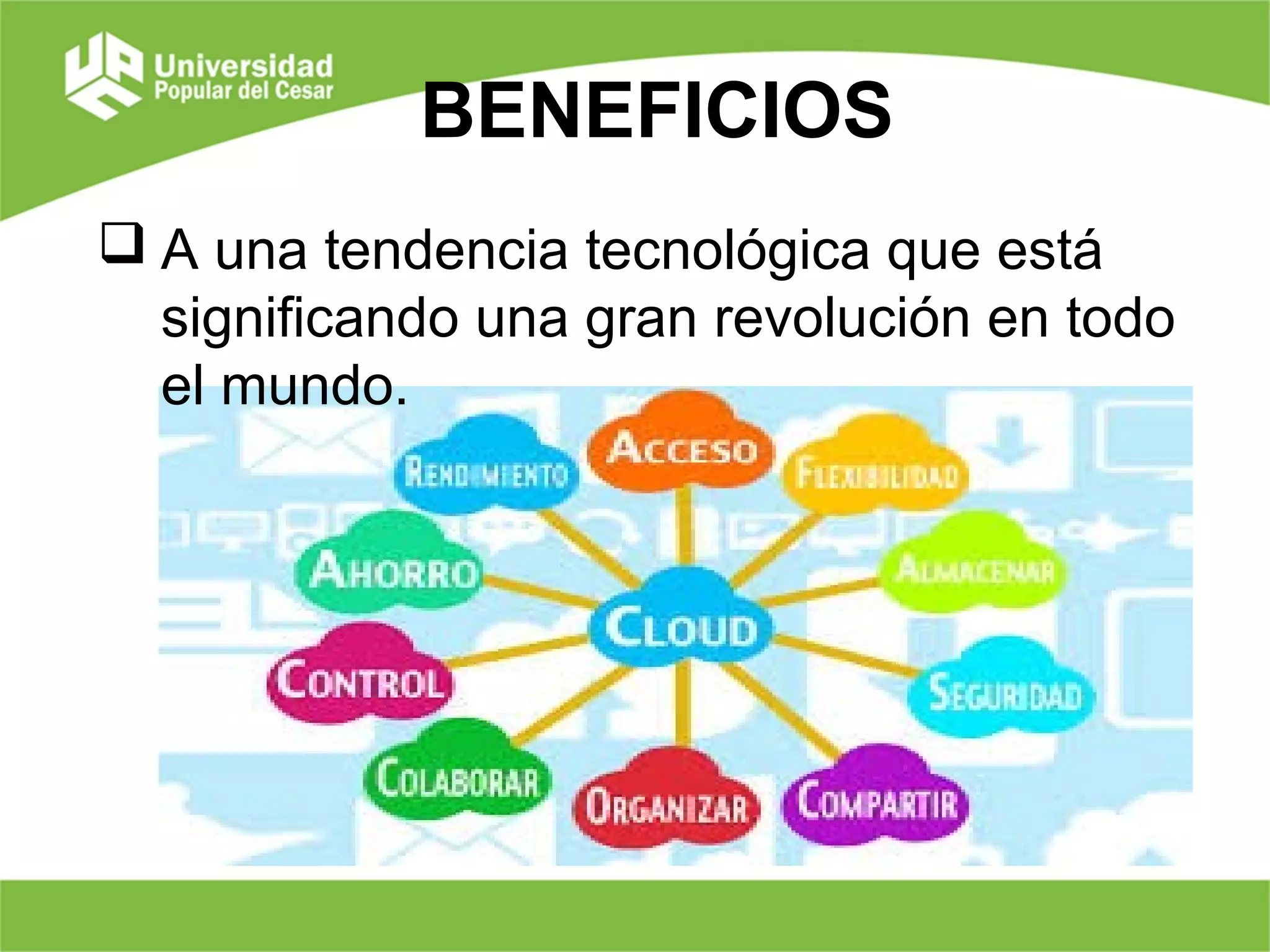 BENEFICIOS
 A una tendencia tecnológica que está
significando una gran revolución en todo
el mundo.
 