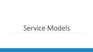 Service Models
 