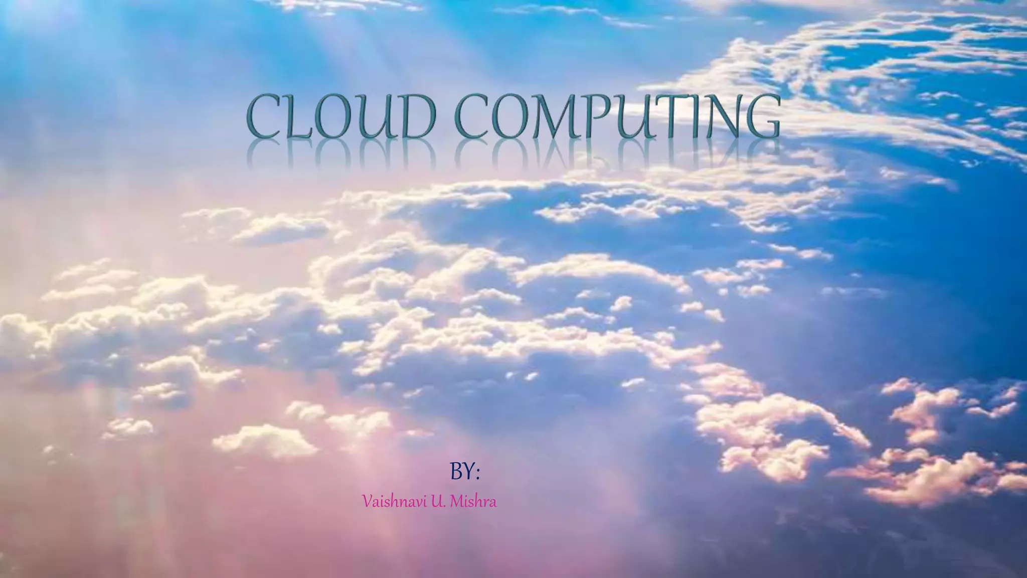 BY:
Vaishnavi U. Mishra
 