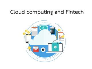 Cloud computing and Fintech
 