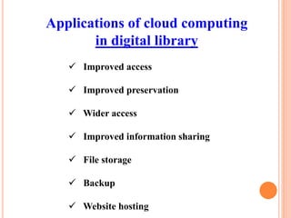 CLOUD COMPUTING AND ITS APPLICATIONS IN DIGITAL LIBRARY SERVICES | PPTX