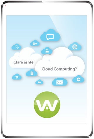 Çfarë është
Cloud Computing?
 