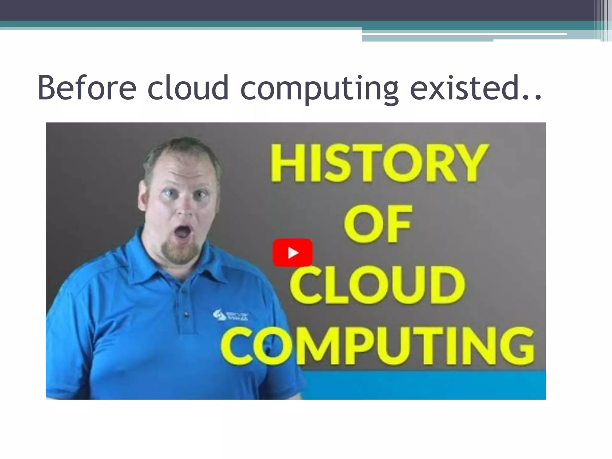 Before cloud computing existed..
 