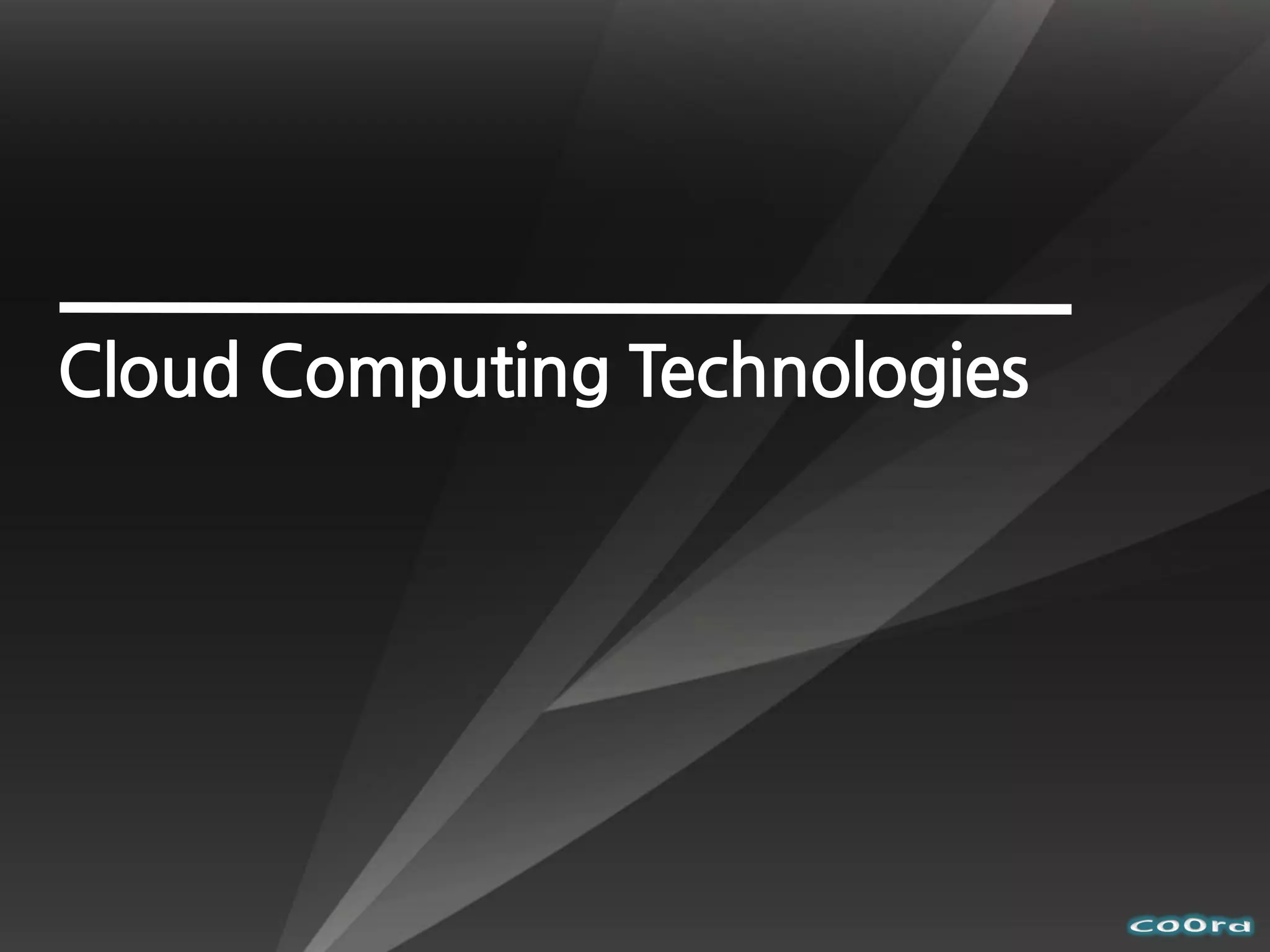 Cloud Computing Technologies
 