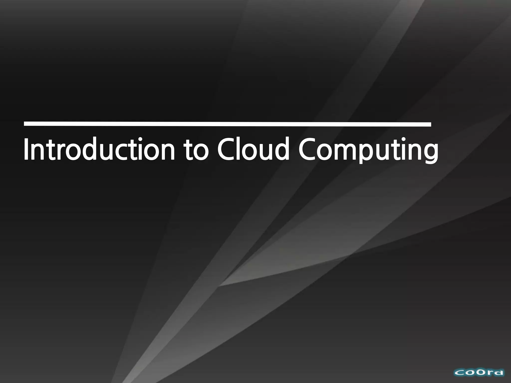 Introduction to Cloud Computing
 