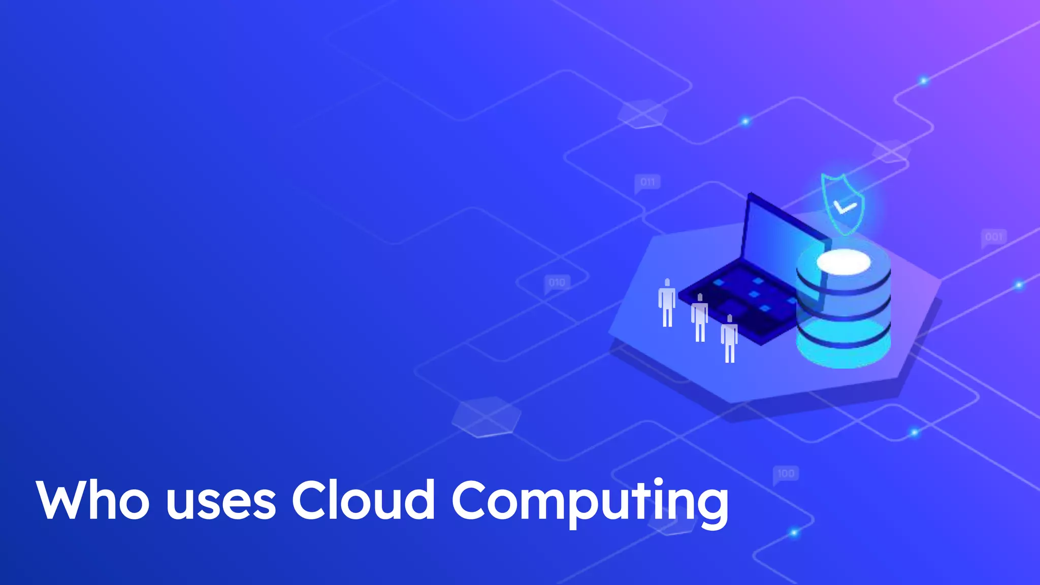 Who uses Cloud Computing
 