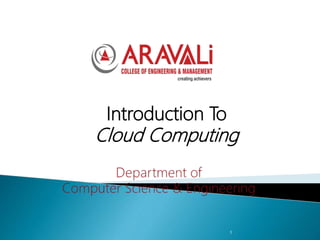 1
Introduction To
Cloud Computing
 