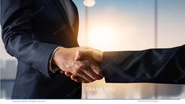 Thank You!
OpenTeQ Technologies
Copyrights©2021 Allrights reserved
Thank You!
Thank You
Thank You
THANK YOU
 
