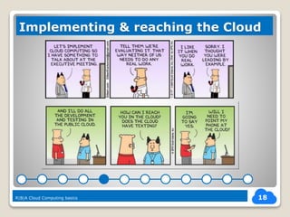 18
Implementing & reaching the Cloud
R|B|A Cloud Computing basics
 