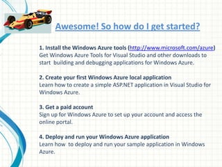 Live Services:Connect with Windows Live with over 500 million people love and use Windows Live services such as Messenger, SkyDrive, and Hotmail. Connect your site with them, their friends, and the things they care most about. We are currently in limited beta testing.NET Services:Service Bus helps to provide secure connectivity between loosely-coupled services and applications, enabling them to navigate firewalls or network boundaries and to use a variety of communication patterns. Services that register on Service Bus can easily be discovered and accessed, across any network topology.SQL Services:Microsoft® SQL Azure™ Database is the secure relational database based on familiar SQL Server technologies that you’ve come to rely on. The difference is that it’s a cloud database running in Microsoft datacenters around the globe. High-availability and fault tolerance are built in – giving you the ability to start small or serve a global customer base immediately. 