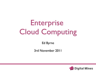 Enterprise  Cloud Computing ,[object Object],[object Object]