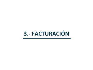 3.- FACTURACIÓN

 