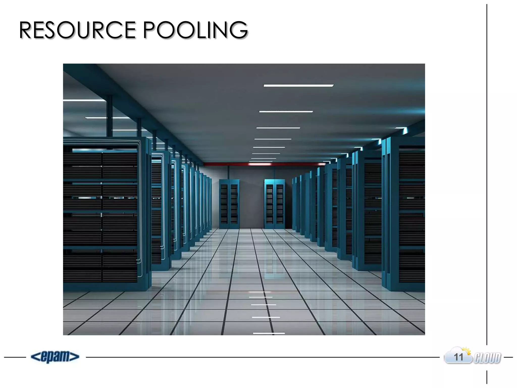 RESOURCE POOLING




                   11
 