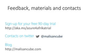 Feedback, materials and contacts
@malisancube
 