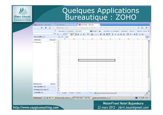 Quelques Applications
   Bureautique : ZOHO




La feuille de calcul Zoho Sheet
 