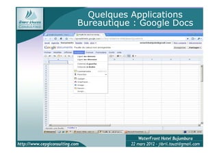 Quelques Applications
Bureautique : Google Docs
 