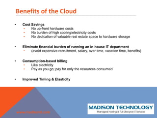 Save money (20-50%): no hardware/software = no need for onsite