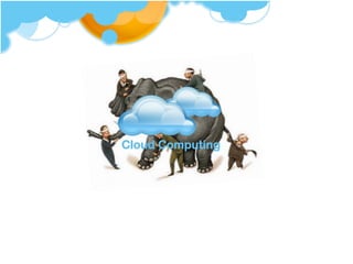 Cloud Computing
 