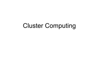 Cluster Computing
 