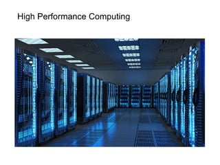 High Performance Computing
 