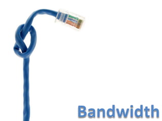 Bandwidth